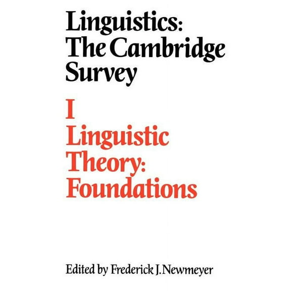 Linguistics: The Cambridge Survey: Volume 1, Linguistic Theory: Foundations, (Paperback)