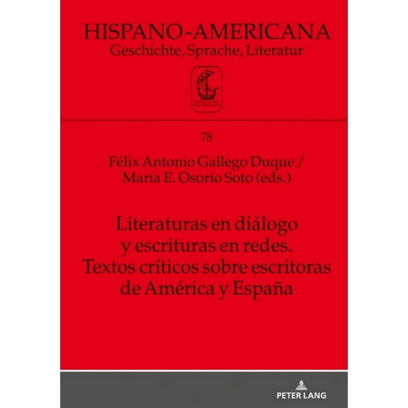 Hispano-Americana: Literaturas en diálogo y escrituras en redes. Textos críticos sobre escritoras de América y España (Hardcover)