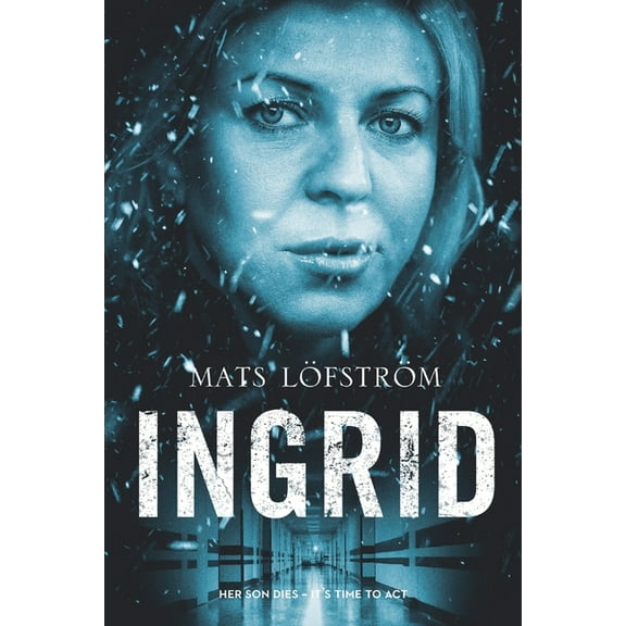 People in the It World Ingrid: Her son dies - it's time to act, Book 2, (Paperback)