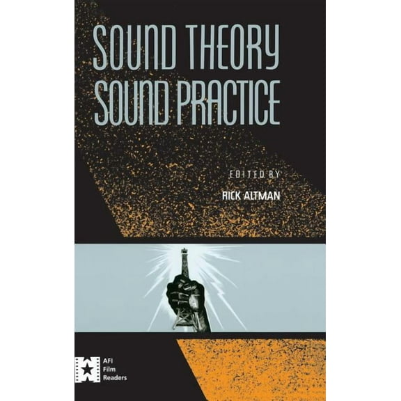 AFI Film Readers Sound Theory/Sound Practice, (Hardcover)