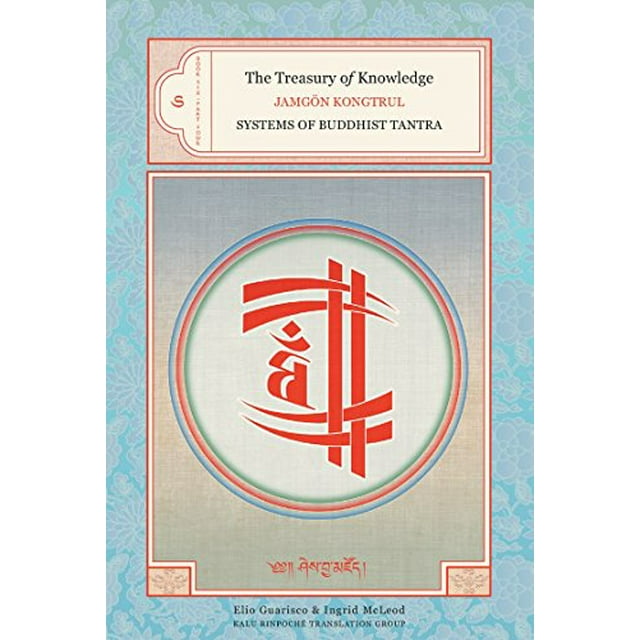 Le Trésor de la Connaissance: Livre Six, Quatrième Partie: Systèmes de Tantra Bouddhiste