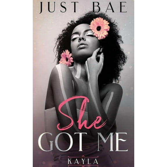 She Got Me She Got Me: Kayla, Book 2, (Paperback)