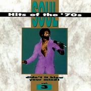 Soul Hits Of The 70s: Didn't I Blow Your Mind Vol.3