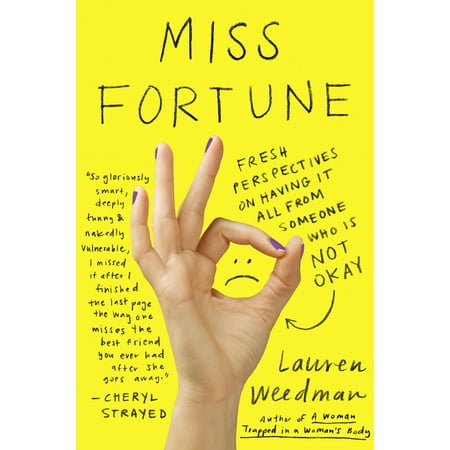 Miss Fortune : Fresh Perspectives on Having It All from Someone Who Is Not