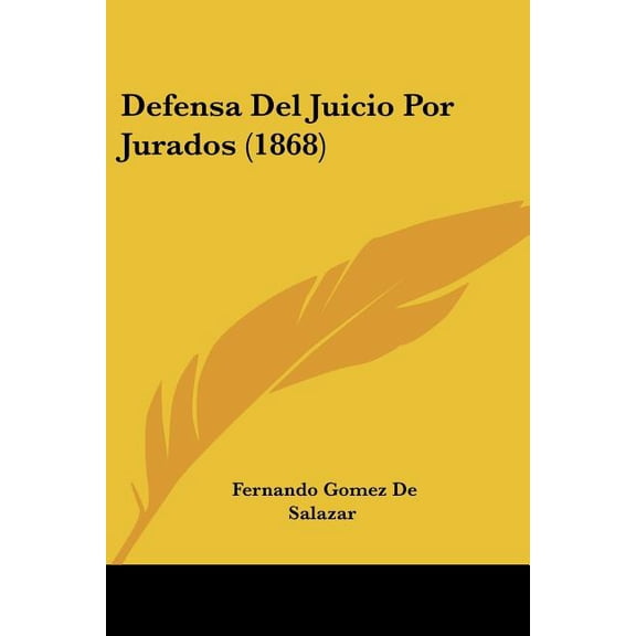 Defensa Del Juicio Por Jurados (1868) (Paperback)
