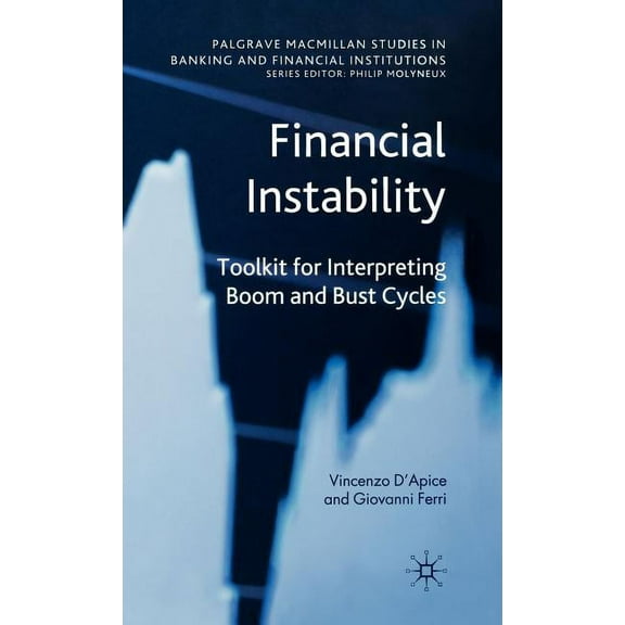 Palgrave MacMillan Studies in Banking an Financial Instability: Toolkit for Interpreting Boom and Bust Cycles, (Hardcover)