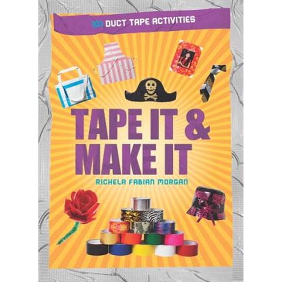 Pre-Owned Tape It & Make It: 101 Duct Tape Activities (Paperback) 1438001355 9781438001357