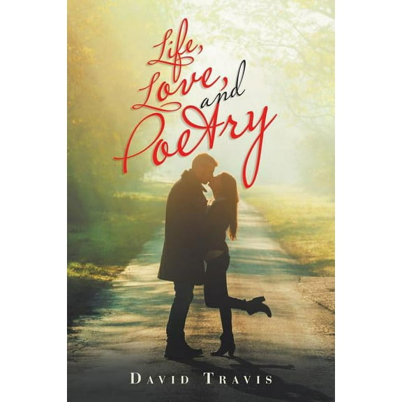 Life, Love, and Poetry