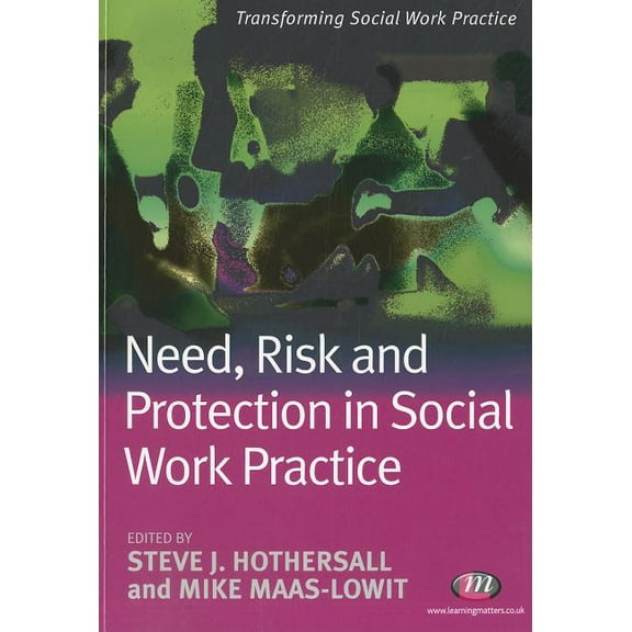 Transforming Social Work Practice Need, Risk and Protection in Social Work Practice, (Paperback)