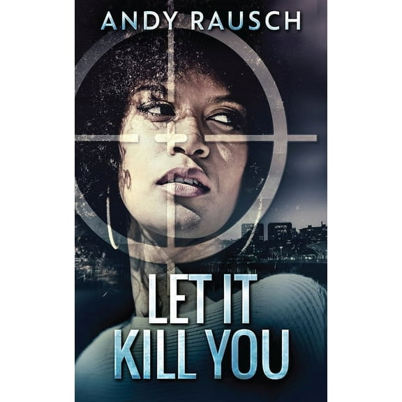Let It Kill You, (Hardcover)