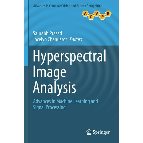 Advances in Computer Vision and Pattern Hyperspectral Image Analysis: Advances in Machine Learning and Signal Processing, (Paperback)