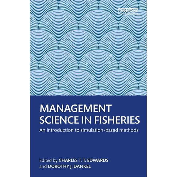 Earthscan Oceans Management Science in Fisheries: An Introduction to Simulation-Based Methods, (Hardcover)
