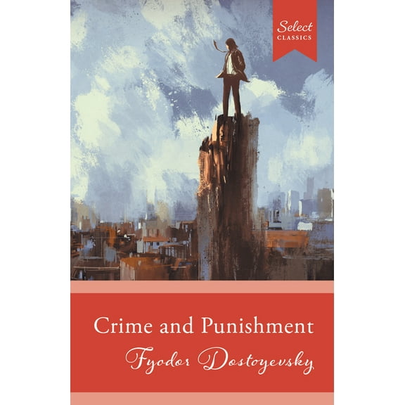 Select Classics: Crime and Punishment: (Original, Unabridged Classic), (Paperback)