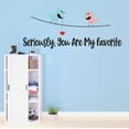 thumbnail image 2 of Children Seriously You are my Favorite Cute Cartoon Wall Decal Decoration Vinyl Wall Art Sticker Decal for Couple Bedroom Lasts Years and Easily Removable - Size: 30 In(W) x 12 In(H), 2 of 5