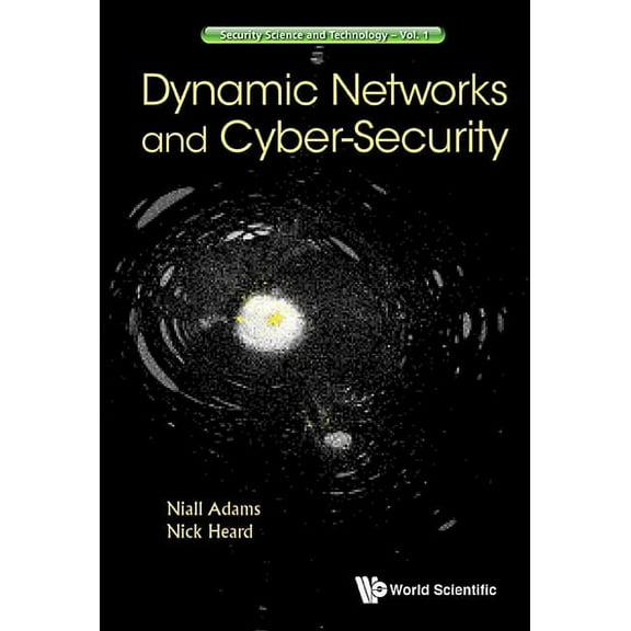 Security Science and Technology Dynamic Networks and Cyber-Security, Book 1, (Hardcover)