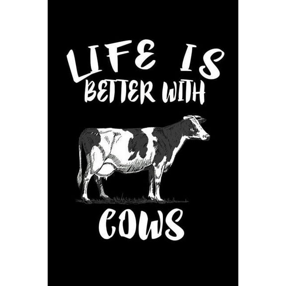 Life Is Better With Cows: Animal Nature Collection (Paperback)