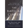 thumbnail image 1 of Pre-Owned The Radical Center: The Future of American Politics, 9780385720298, 0385720297, Paperback,, 1 of 1