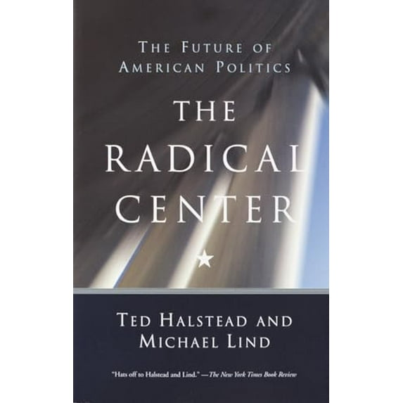 Pre-Owned The Radical Center: The Future of American Politics, 9780385720298, 0385720297, Paperback,