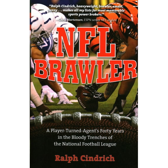 NFL Brawler : A Player-Turned-Agent's Forty Years in the Bloody Trenches of the National Football League (Paperback)