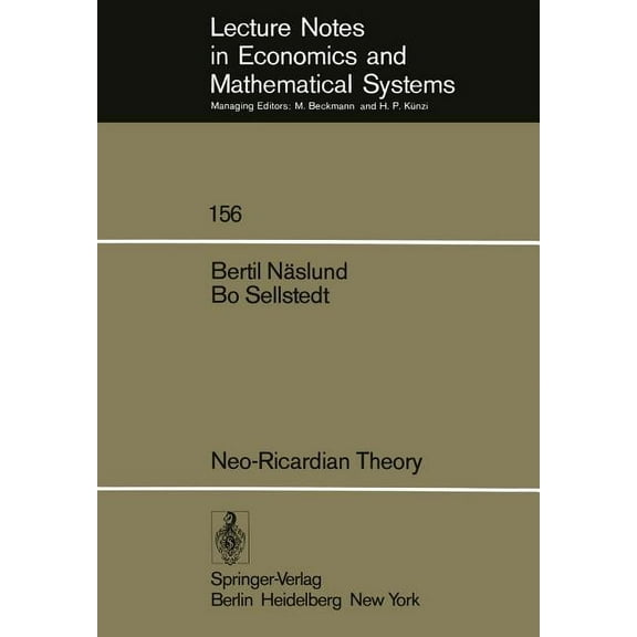 Lecture Notes in Economic and Mathematic Neo-Ricardian Theory: With Applications to Some Current Economic Problems, Book 156, (Paperback)