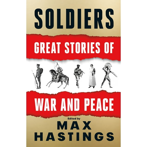 Soldiers: Great Stories of War and Peace, (Hardcover)