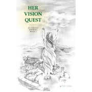Her Vision Quest: Her Vision Quest : An Ascent Aspiring (Paperback)