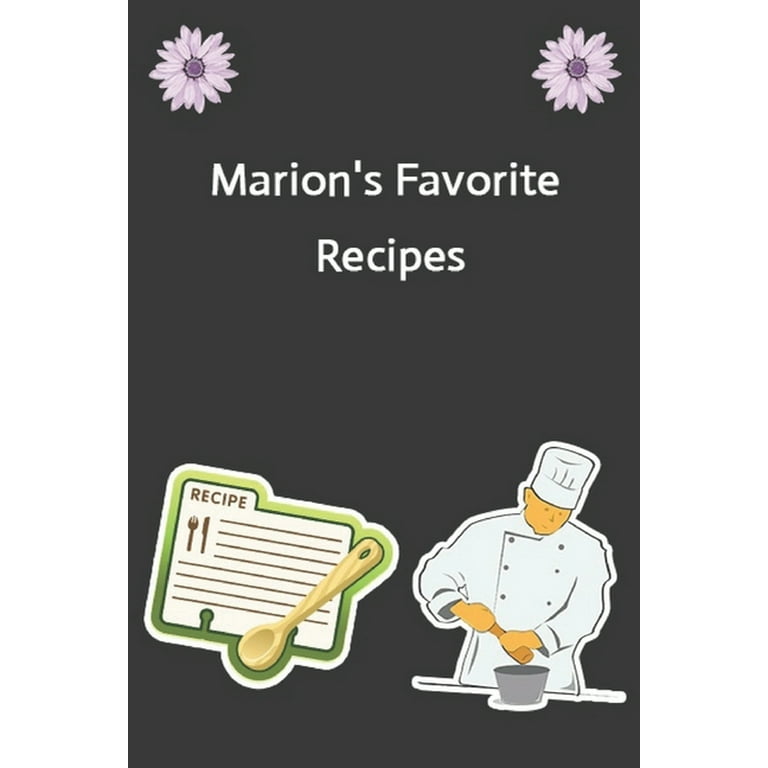 Marion's Favorite Recipes : Create Your Own Cookbook, Blank Recipe