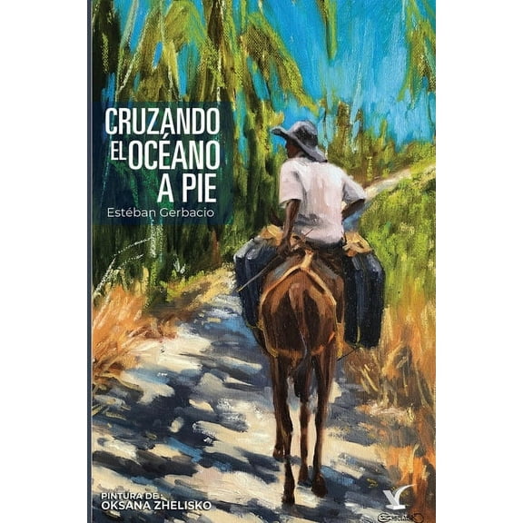 Cruzando el océano a pie: Todo por un sueño..., (Paperback)