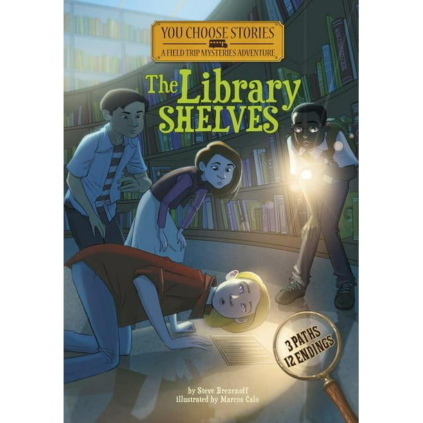 You Choose Stories Field Trip Mysteries The Library Shelves An Interactive Mystery Adventure