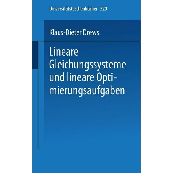 Universitätstaschenbücher Lineare Gleichungssysteme Und Lineare Optimierungsaufgaben, Book 520, (Paperback)