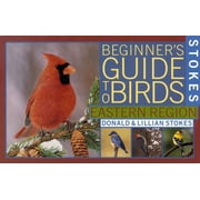 DONALD STOKES; LILLIAN STOKES Stokes Beginner's Guide to Birds: Eastern Region