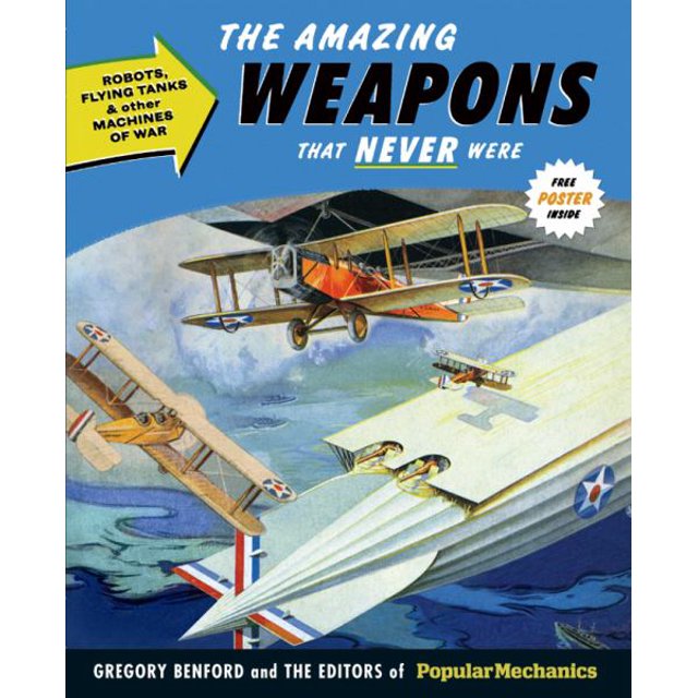 The Amazing Weapons That Never Were (Popular Mechanics)