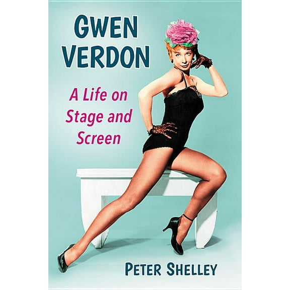 Gwen Verdon: A Life on Stage and Screen (Paperback)