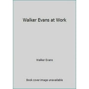 Pre-Owned Walker Evans at Work (Paperback) 0060912480 9780060912482