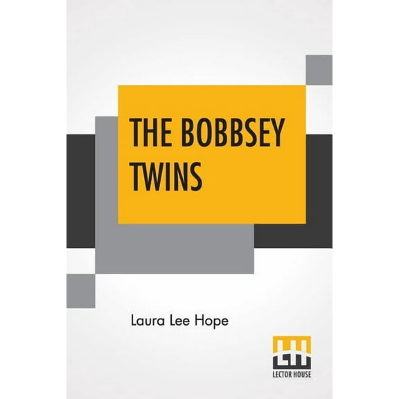 The Bobbsey Twins: Or Merry Days Indoors And Out, (Paperback)