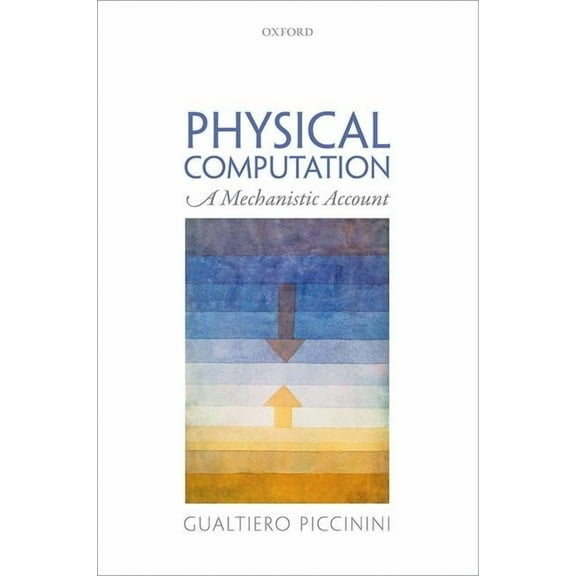 Physical Computation: A Mechanistic Account, (Hardcover)