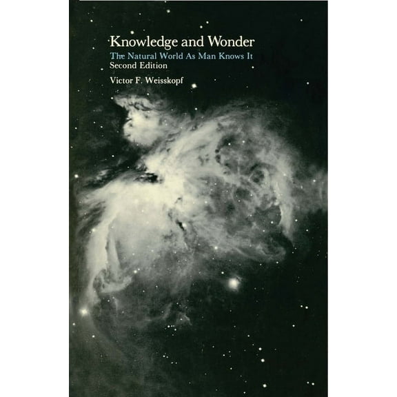 Knowledge and Wonder, Second Edition: The Natural World as Man Knows It, (Paperback)