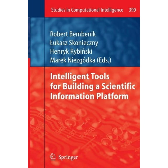 Studies in Computational Intelligence Intelligent Tools for Building a Scientific Information Platform, Book 390, (Paperback)