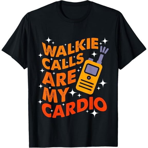Exquisite and comfortable-Walkie Calls Are My Cardio Special Education Teacher School T-Shirt