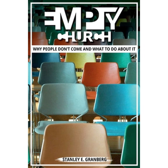 Pre-Owned Empty Church: Why People Don’t Come And What To Do About It (Paperback) 195783708X 9781957837086