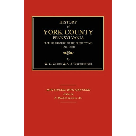 History of York County from Its Erection to the Present Time; [1729-1834]. New Edition. (Paperback)