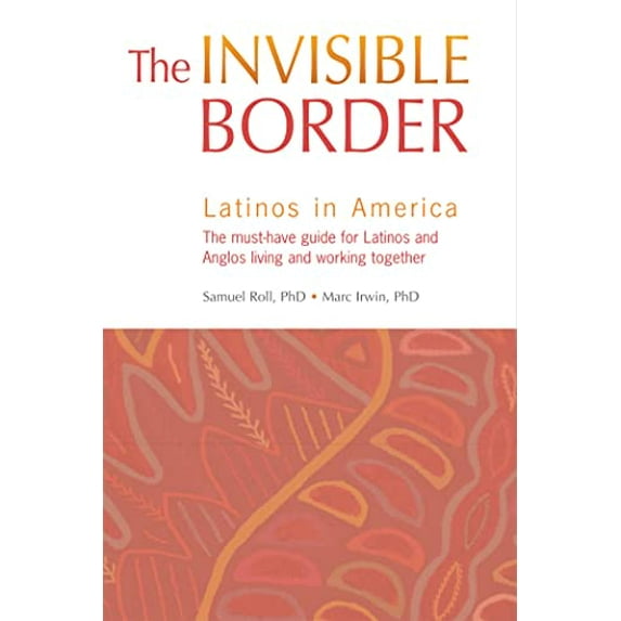 Pre-Owned The Invisible Border: Latinos in America (Paperback) 1931930635 9781931930635