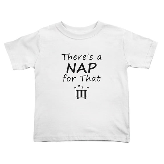 There's A Nap for That Cute Toddler T-Shirts for Boys Girls (White, 5/6T)