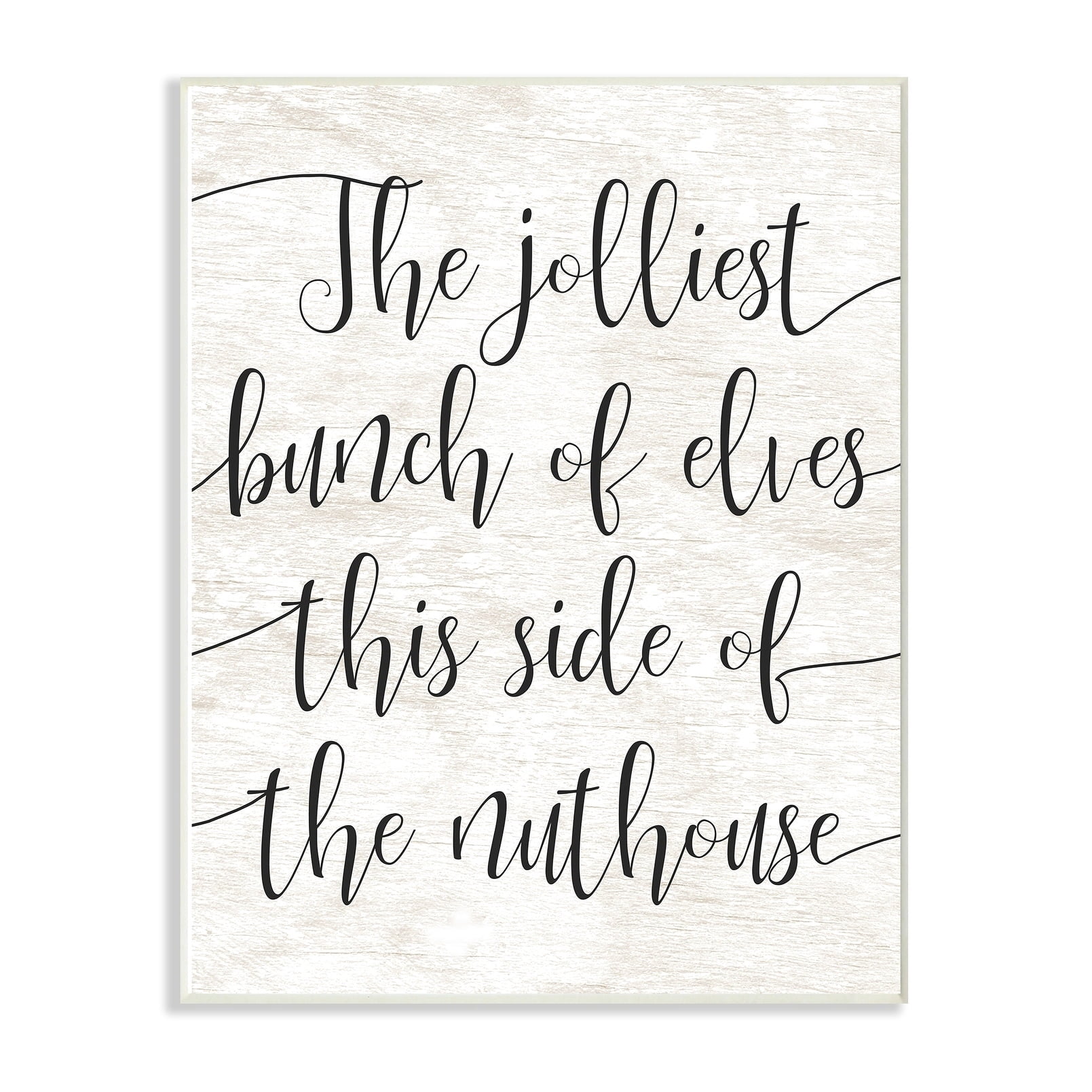 The Stupell Home Decor Collection Holiday Minimal Rustic White Wood The Jolliest Bunch Of Elves Typography Oversized Wall Plaque Art, 12.5 x 0.5 x 18.5