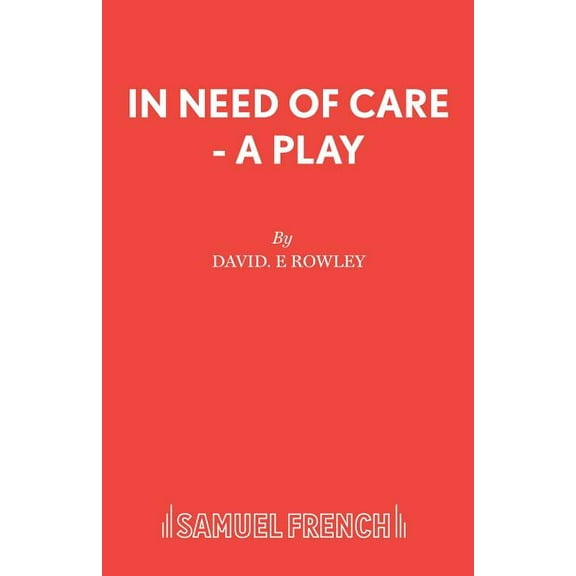 In Need of Care - A Play, (Paperback)