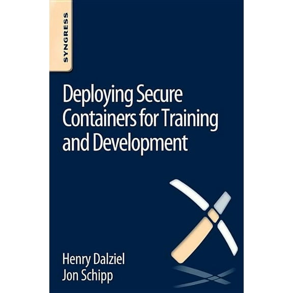 Deploying Secure Containers for Training and Development, (Paperback)