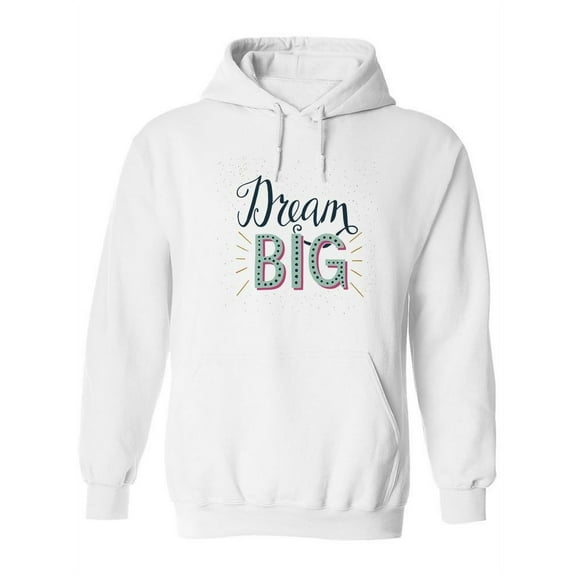 Dream Big Quote. Hoodie Women -Image by Shutterstock, Female 4X-Large