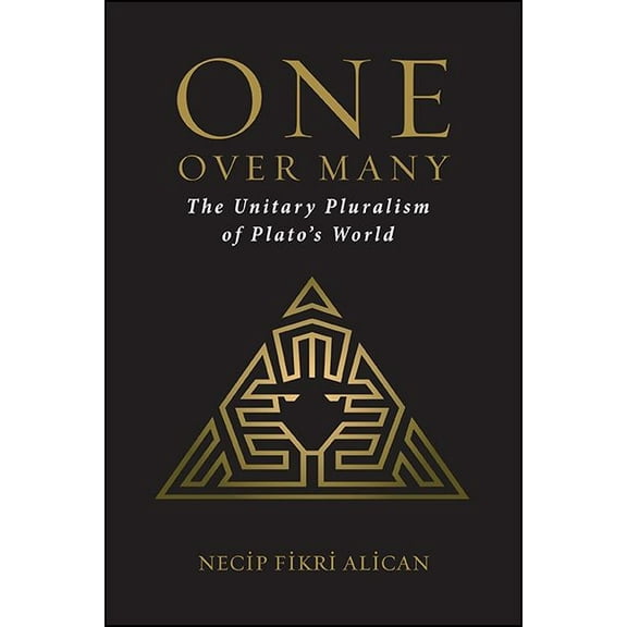 Suny Ancient Greek Philosophy One over Many: The Unitary Pluralism of Plato's World, (Hardcover)