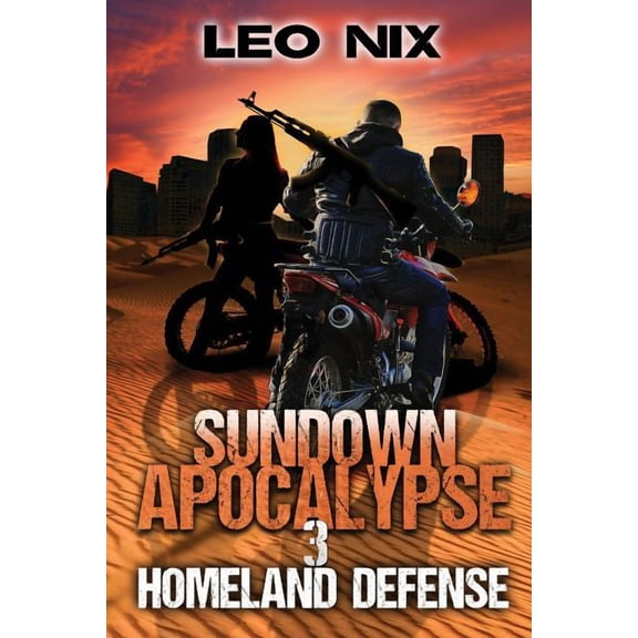 Sundown Apocalypse Sundown Apocalypse 3: Homeland Defense, Book 3, (Paperback)