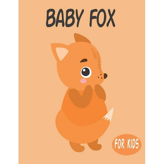 Baby Fox For Kids : Amazing Animal Coloring book Great Gift for Boys & Girls, Ages 4-8 (Paperback)